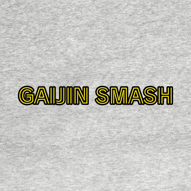 GAIJIN SMASH by Cult Classics